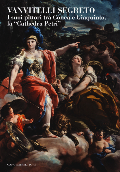 Vanvitelli segreto. I suoi pittori tra Conca e Giaquinto, la «Cathedra Petri». Catalogo della mostra (Caserta, 5 marzo-31 ottobre 2014)