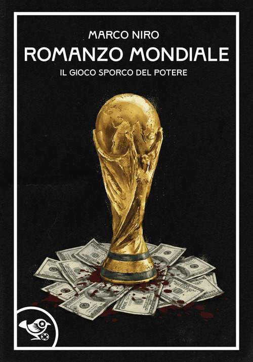 Romanzo mondiale. Il gioco sporco del potere