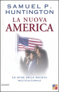 La nuova America. Le sfide della societ&agrave; multiculturale