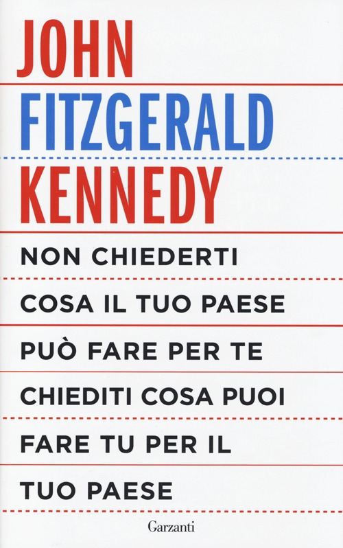 Non chiederti cosa il tuo paese pu&ograve; fare per te, chiediti cosa puoi fare tu per il tuo paese