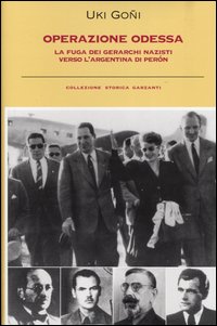 Operazione Odessa. La fuga dei gerarchi nazisti verso l'Argentina di Per&oacute;n