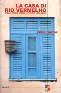 La casa di Rio Vermelho. Una vita con Jorge Amado