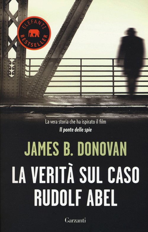 La verit&agrave; sul caso Rudolf Abel