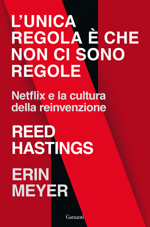 L'unica regola &egrave; che non ci sono regole. Netflix e la cultura della reinvenzione