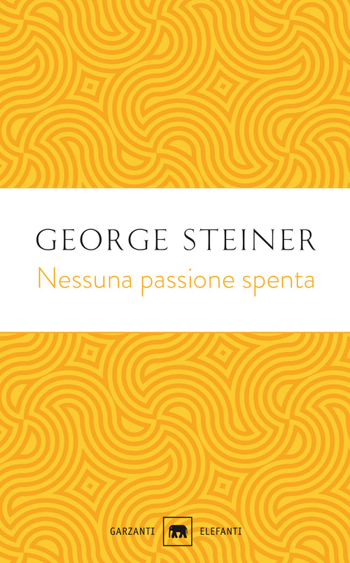 Nessuna passione spenta. Saggi (1978-1996)