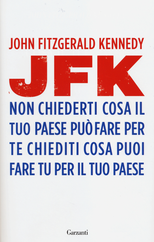 Non chiederti cosa il tuo paese può fare per te, chiediti cosa puoi fare tu per il tuo paese
