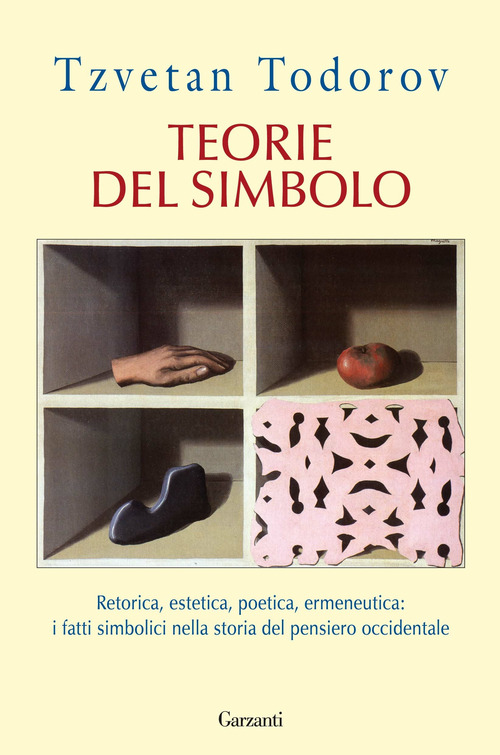 Teorie del simbolo. Retorica, estetica, poetica, ermeneutica: i fatti simbolici nella storia del pensiero occidentale