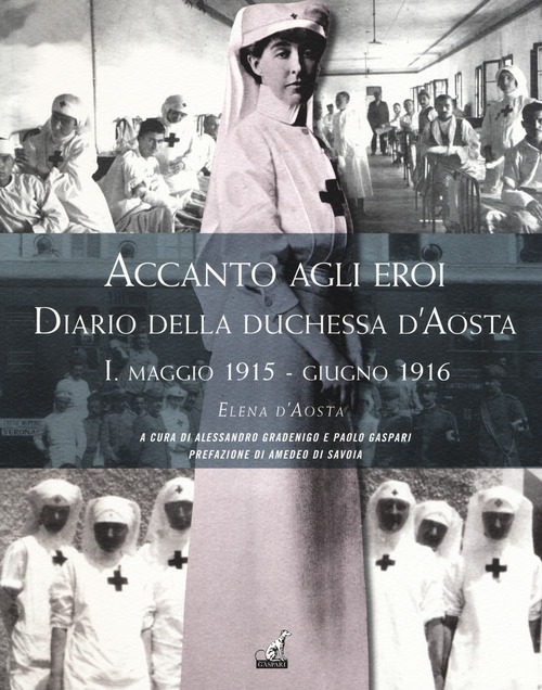 Accanto agli eroi. Diario della duchessa d'Aosta