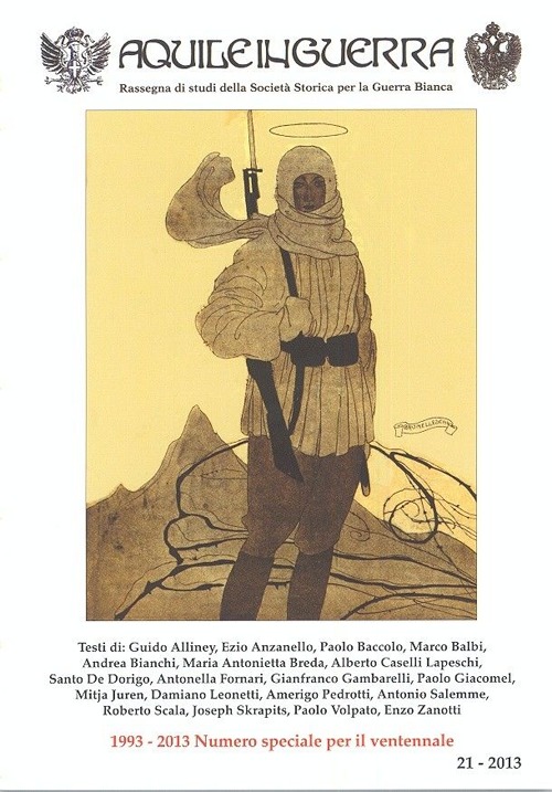 Aquile in guerra. Rassegna di studi della Società storica per la guerra bianca 1993-2013. Numero speciale per il ventennale