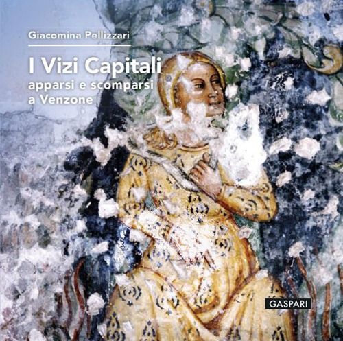 I vizi capitali. Apparsi e scomparsi a Venzone