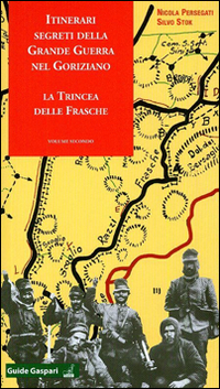 Itinerari segreti della grande guerra nel goriziano