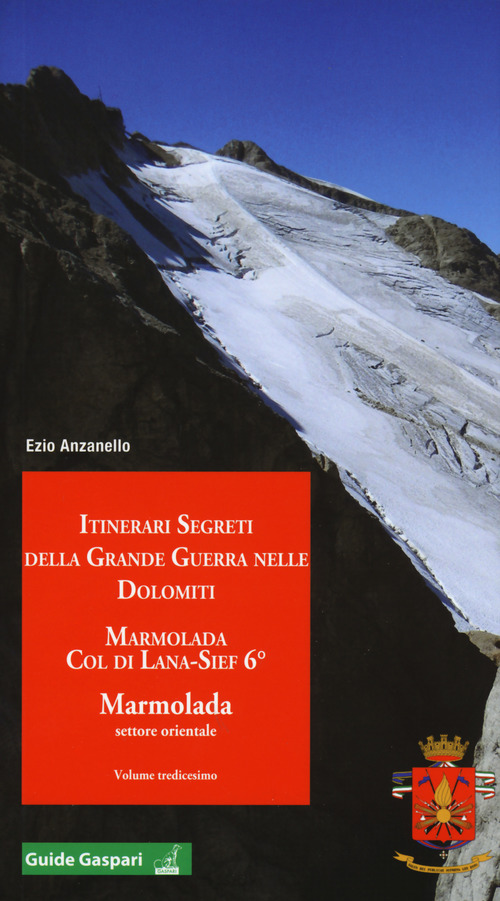 Itinerari segreti della grande guerra nelle Dolomiti