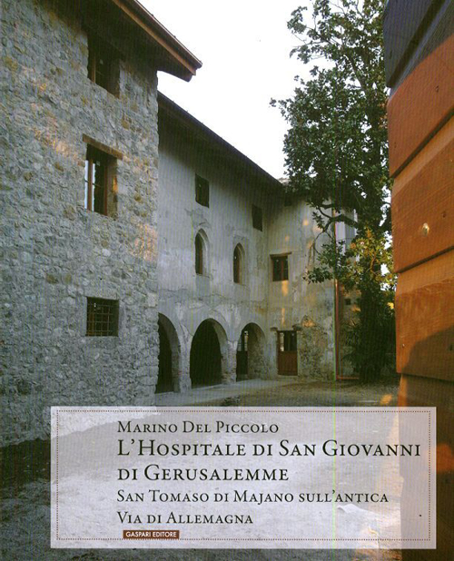 L'hospitale di San Giovanni di Gerusalemme. San Tommaso di Majano sull'antica via de Allemagna