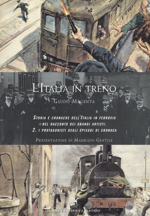 L'Italia in treno. Storia e cronache dell'Italia in ferrovia nel racconto dei grandi artisti