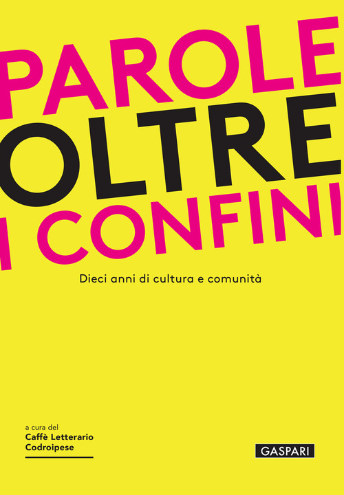 Parole oltre i confini. Dieci anni di cultura e comunit&agrave;