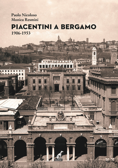 Piacentini a Bergamo 1906-1953