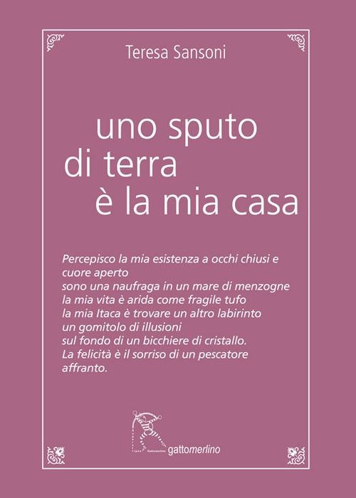 Uno sputo di terra &egrave; la mia casa