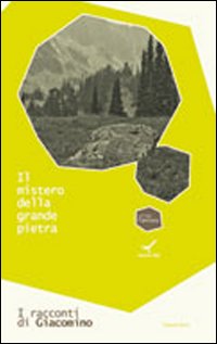 Il mistero della grande pietra. I racconti di Giacomino
