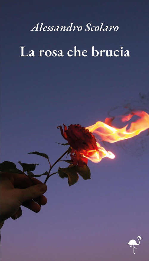 La rosa che brucia
