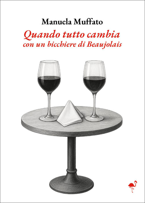 Quando tutto cambia con un bicchiere di Beaujolais