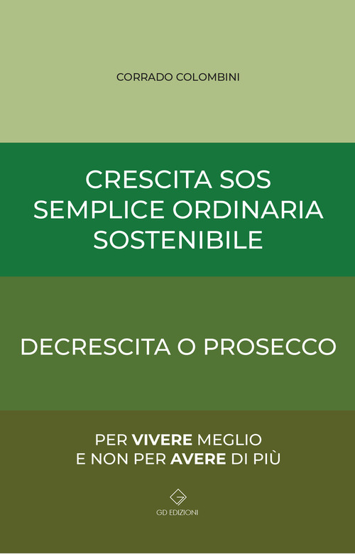 Crescita SOS Semplice Ordinaria Sostenibile. Decrescita o Prosecco
