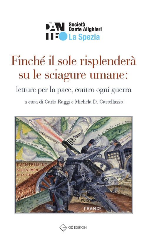 Finch&eacute; il sole risplender&agrave; su le sciagure umane: letture per la pace, contro ogni guerra