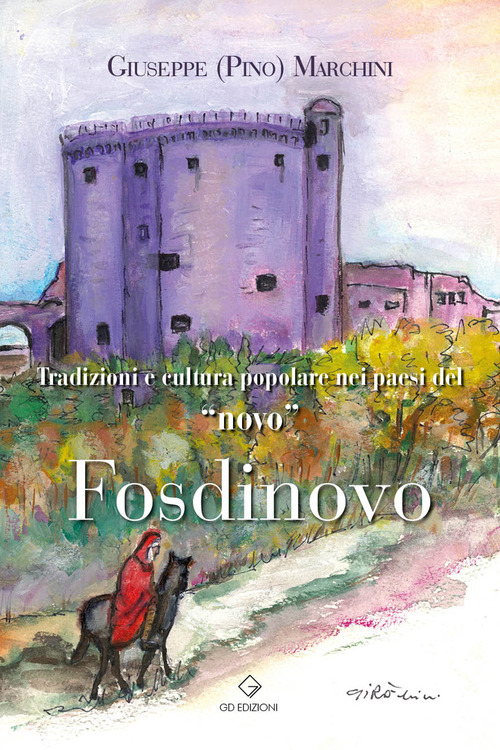 Tradizioni e cultura popolare nei paesi del &laquo;novo&raquo;. Fosdinovo