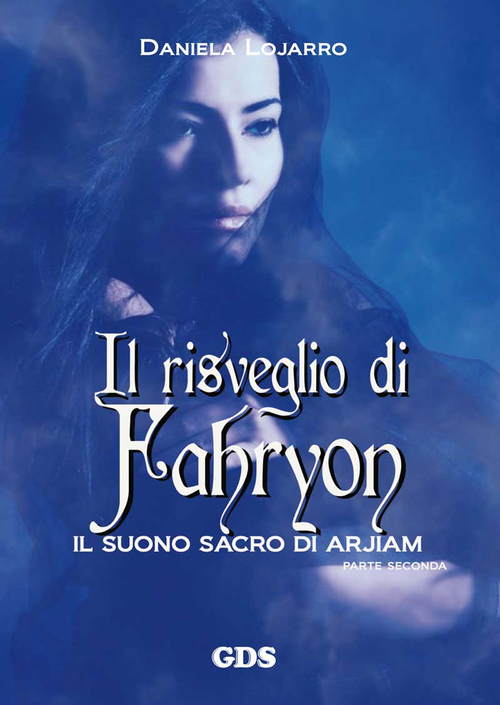 Il risveglio di Fahryon. Il suono sacro di Arjiam. Parte seconda