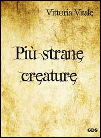 Pi&ugrave; strane creature