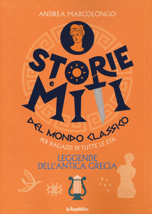 Leggende dell'antica Grecia. Storie e miti del mondo classico