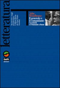 Il generale e il comandante. Ceccherini e D'Annunzio a Fiume