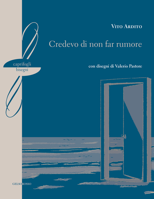 Credevo di non far rumore