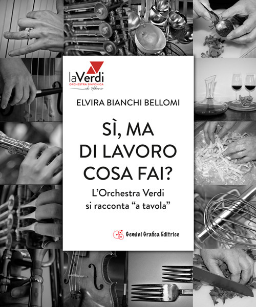 S&igrave;, ma di lavoro cosa fai? L'orchestra Verdi si racconta &laquo;a tavola&raquo;