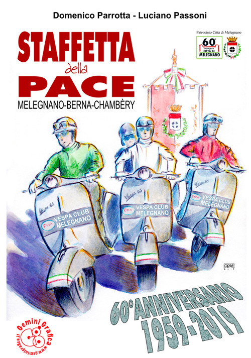 Staffetta della Pace. Melegnano-Berna-Chamb&egrave;ry 60&ordm; anniversario 1959-2019
