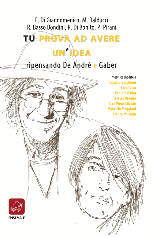 Tu prova ad avere un'idea. Ripensando De Andr&eacute; e Gaber