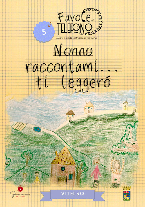 Nonno raccontami... ti legger&ograve;. Viterbo. Favole al telefono: nonni e nipoti costruiscono memoria
