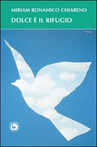 Dolce &egrave; il rifugio