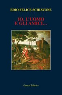 Io, l'uomo e gli amici...