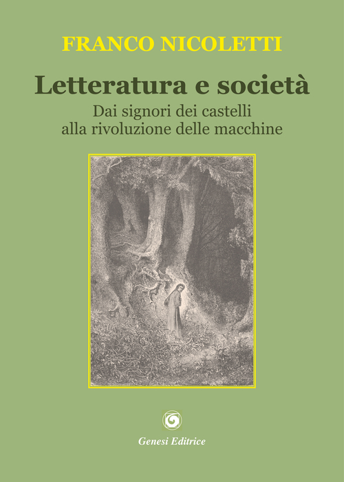 Letteratura e societ&agrave;. Dai signori dei castelli alla rivoluzione delle macchine