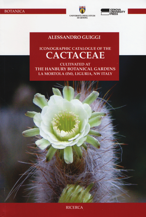 Iconographic catalogue of the cactaceae cultivated at the Hanbury botanical gardens, La Mortola (IM), Liguria, NW Italy