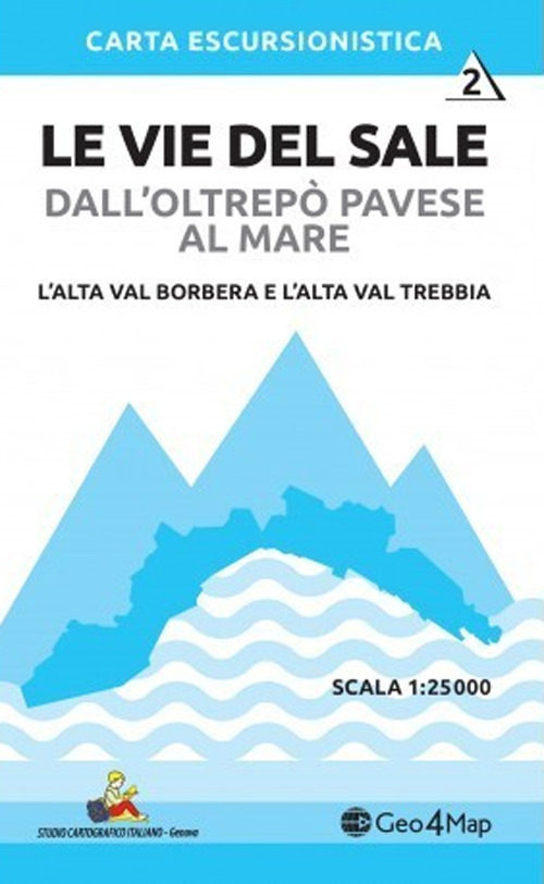 2 Le vie del sale dall'Oltrep&ograve; Pavese al mare. L'alta val Borbera e l'alta val Trebbia. Scala 1:25.000