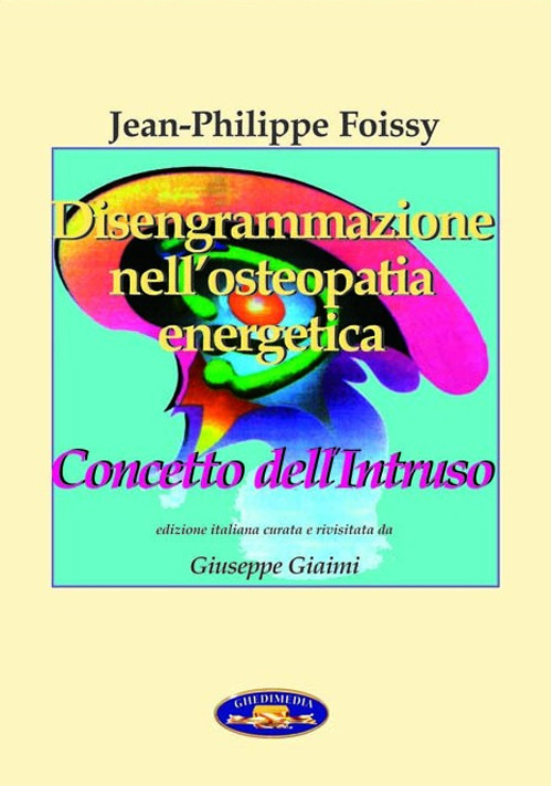 Disengrammazione nell'osteopatia energetica. Concetto dell'intruso