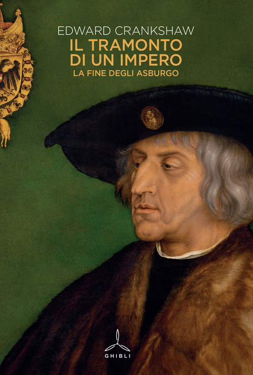 Il tramonto di un impero. La fine degli Asburgo