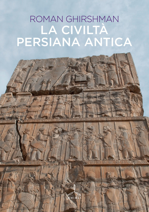 La civilt&agrave; persiana antica