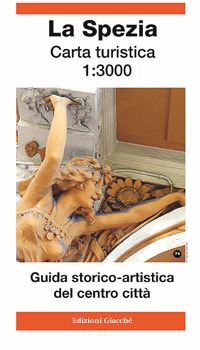 La Spezia carta turistica 1:3.000. Guida storico-artistica del centro citt&agrave;