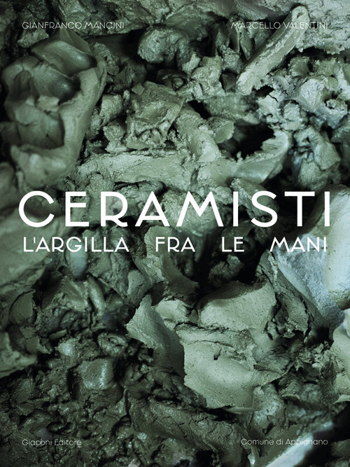 Ceramisti. Argilla tra le mani