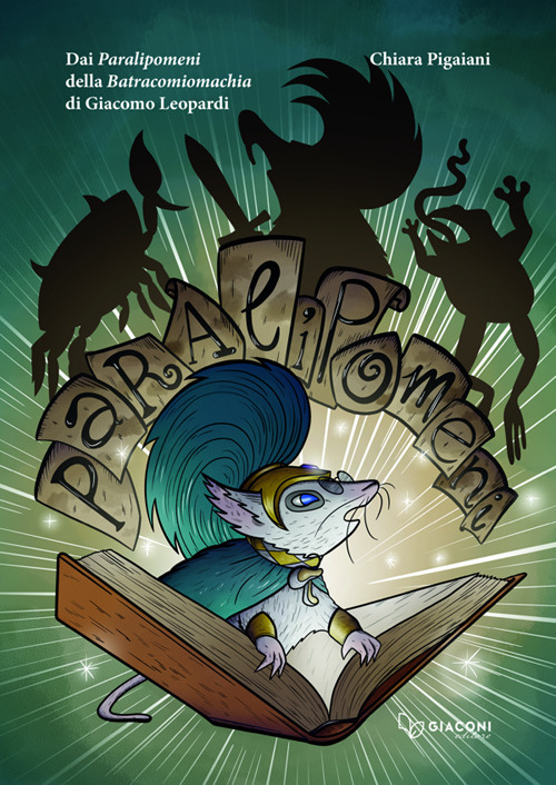 Dai &laquo;Paralipomeni&raquo; della &laquo;Batracomiomachia&raquo; di Giacomo Leopardi