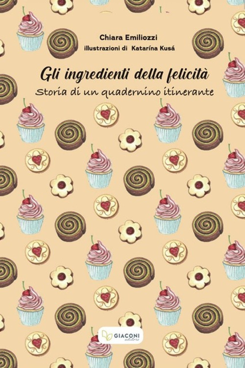 Gli ingredienti della felicit&agrave;. Storia di un quadernino itinerante