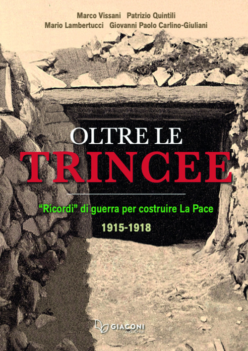 Oltre le trincee. &laquo;Ricordi&raquo; di guerra per costruire la pace 1915-1918