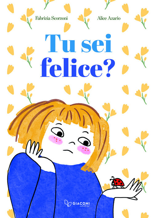 Tu sei felice?